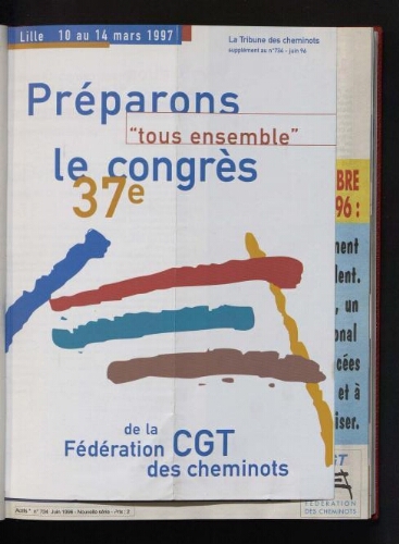 37ème congrès fédéral, 10-14 mars 1997, Lille : [document préparatoire]. La Tribune des cheminots [actifs], supplément au n° 734, Juin 1996