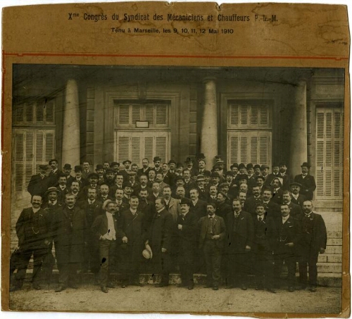 10ème Congrès du syndicat des mécaniciens et chauffeurs PLM tenu à Marseille les  9, 10, et 12 mai 1910 : les délégués