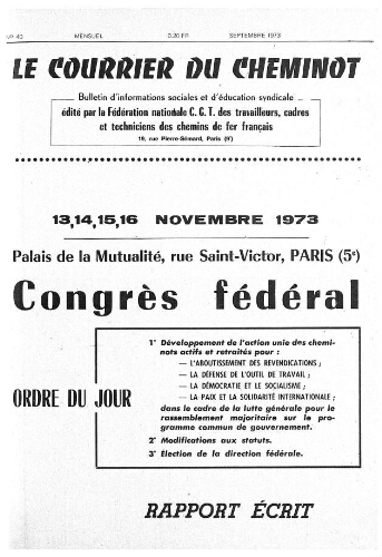 [30ème Congrès fédéral, 13- 16 novembre 1973, Paris, palais de la Mutualité] : rapport écrit. Le Courrier du cheminot , n° 40, Septembre 1973