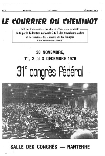 [31ème Congrès fédéral, 30 novembre-3 décembre 1976, Nanterre, salle des congrès : compte-rendu]. Le Courrier du cheminot, n° 50, Décembre 1976