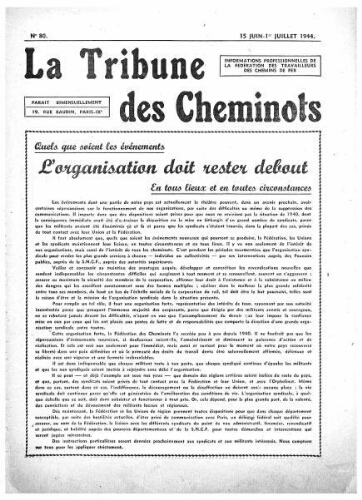 La Tribune des cheminots : les informations professionnelles de la Fédération nationale des travailleurs des chemins de fer, n° 80, 15 juin 1944 - 1er juillet 1944