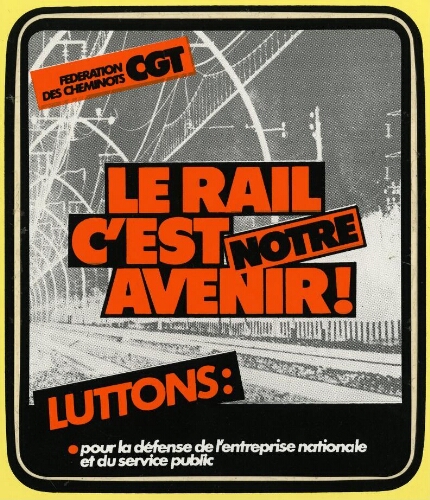 Le rail c'est notre avenir ! : [autocollant postable], 1981