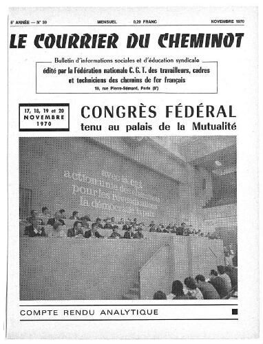 [29ème congrès fédéral, 17-20 novembre 1970, Paris] : compte-rendu analytique. Le Courrier du cheminot, n° 30, Novembre 1970